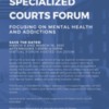 Provincial HSJCC Specialized Courts Forum: Focusing on Mental Health and Addictions