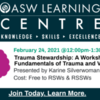 Trauma Stewardship: A Workshop on the Fundamentals of Trauma and Vicarious Trauma - FREE for RSWs and RSSWs