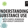 Understanding Substance Use