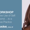 WORKSHOP - Safe and Effective Use of Self: Rules &amp; Beyond...to a Self Reflective Practice
