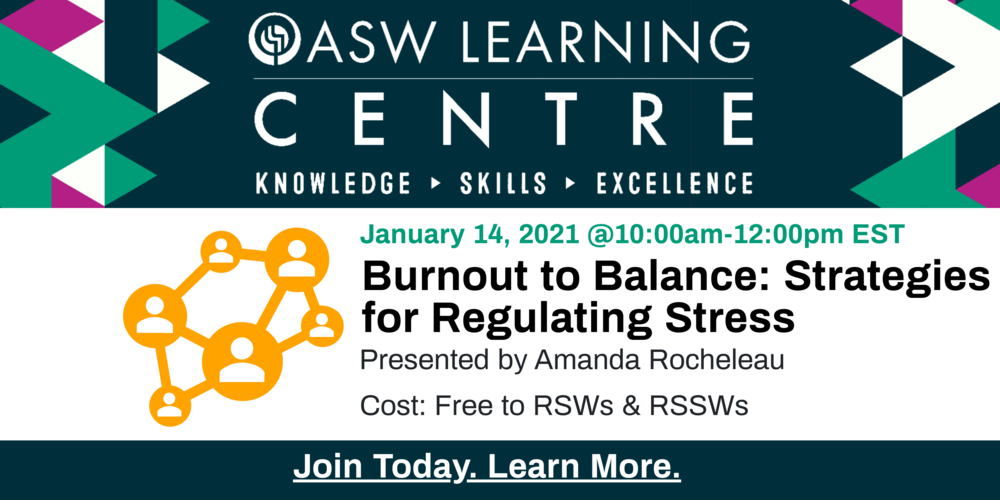 Burnout to Balance: Strategies for Regulating Stress - FREE to RSWs and RSSWs