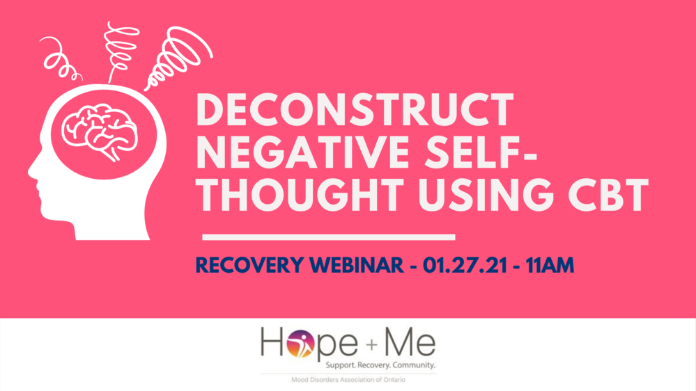 Recovery Webinar Series: Deconstructive Negative Self-Thought using CBT