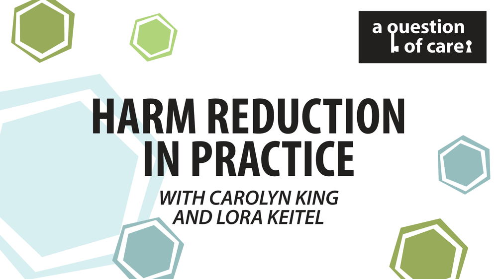 Harm Reduction in Practice