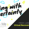 Recovery Webinar Series: Coping with Uncertainty