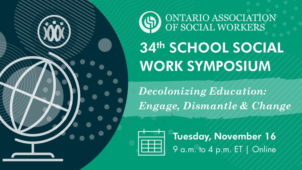 OASW Present: 34th Annual School Social Work Symposium, Decolonizing Education: Engage, Dismantle &amp; Change