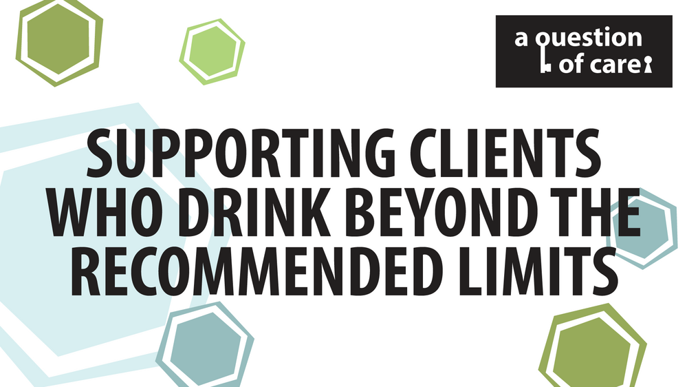 Supporting Clients Who Drink Beyond the Recommended Limits