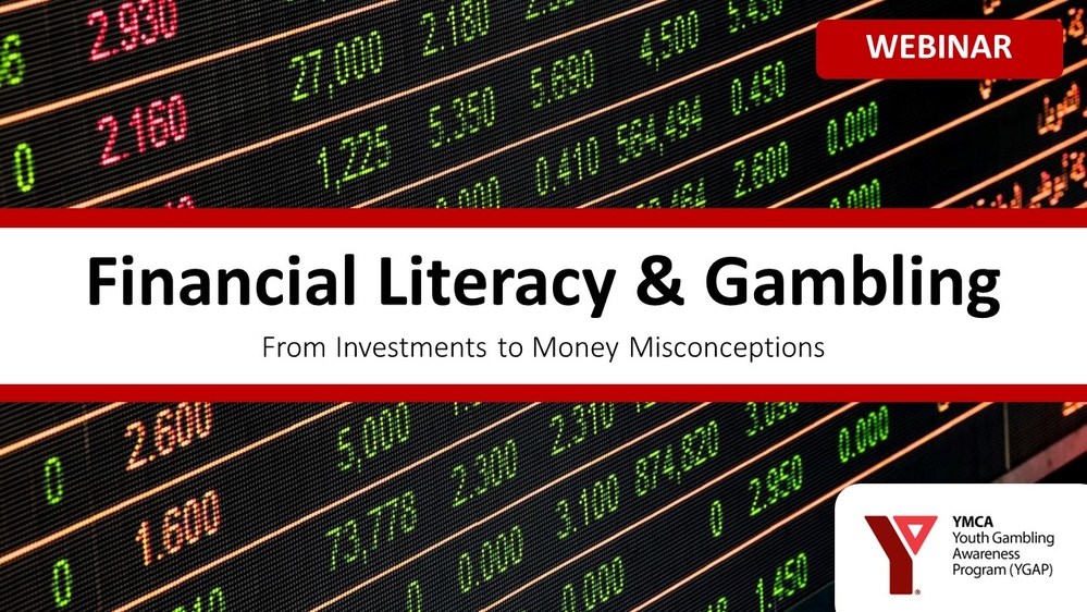 YMCA Webinar - Financial Literacy &amp; Gambling: From Investments to Money Misconceptions
