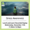TOMORROW: Stress Awareness - Lunch and Learn Replay (free webinar)