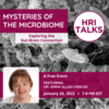 Mysteries of the Microbiome. Exploring the Gut-Brain Connection.