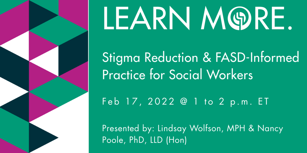 Stigma Reduction and FASD-Informed Practice for Social Workers
