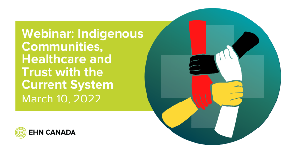 Free Webinar: Indigenous Communities, Healthcare and Trust with the Current System