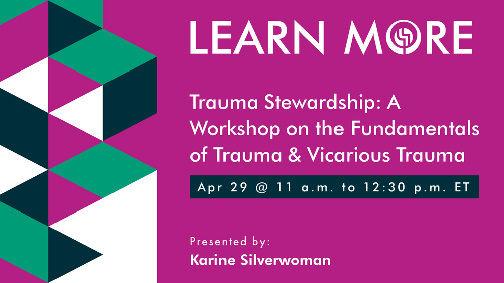 Trauma Stewardship: A Workshop on the Fundamentals of Trauma &amp; Vicarious Trauma