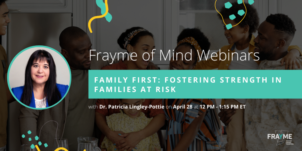 Free Webinar on Fostering Strength in Families At Risk - Register today!