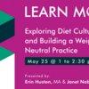 Exploring Diet Culture and Building a Weight Neutral Practice