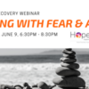 Recovery Webinar Series: Coping with Emotions - Fear &amp; Anger