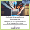 "Understanding Adolescent Substance Use" Webinar, presented by the Dufferin-Caledon Drug Strategy Committee