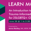 An Introduction to Trauma-Informed Care for 2SLGBTQ+ Clients