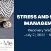 Recovery Webinar Series: Stress and Stress Management