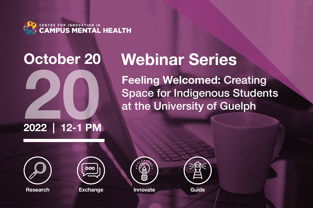 CICMH Webinar: Feeling Welcomed: Creating Space for Indigenous Students at the University of Guelph