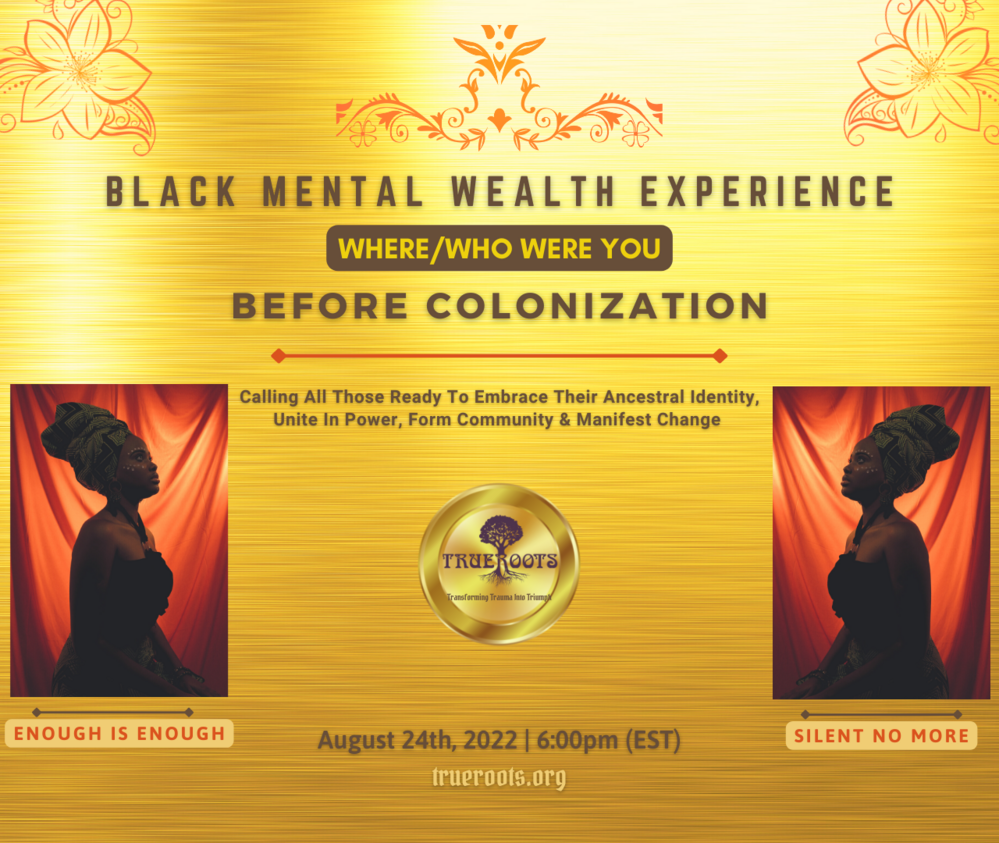 BLACK MENTAL WEALTH EXPERIENCE - BEFORE COLONIZATION