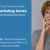WORKSHOP - Brief Conversations with People Suffering from the "Effects" of Trauma: What IS Possible