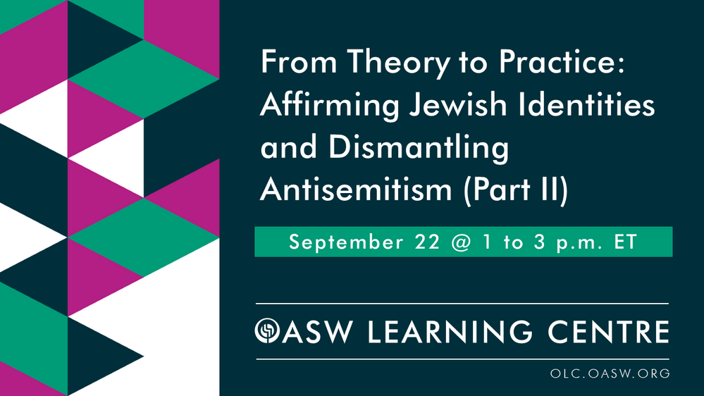 From Theory to Practice: Affirming Jewish Identities and Dismantling Antisemitism (Part 2)