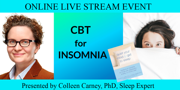 Dr. Colleen Carney presents "Cognitive Behavioural Therapy for Insomnia: The Basics and Beyond": ONLINE LIVE STREAM EVENT