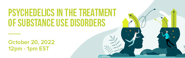 Free Webinar: Psychedelics in the Treatment of Substance Use Disorders