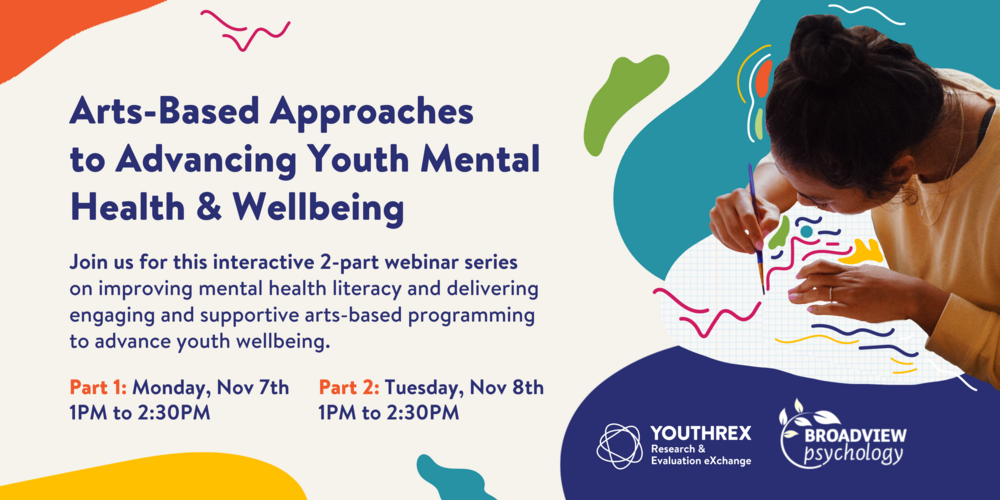 Arts-Based Approaches to Advancing Youth Mental Health &amp; Wellbeing