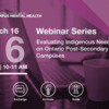 CICMH Webinar: Evaluating Indigenous Needs on Ontario Post-Secondary Campuses