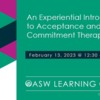 An Experiential Introduction to Acceptance and Commitment Therapy (ACT)