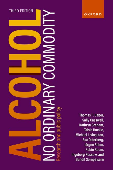 Alcohol policy: Where do we go from here? Lessons from the new edition of "Alcohol: No Ordinary Commodity"
