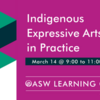 Indigenous Expressive Arts in Practice