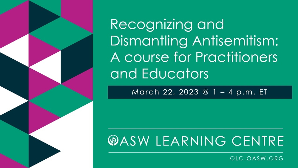 Recognizing and Dismantling Antisemitism: A course for Practitioners and Educators