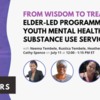 Webinar: From Wisdom to Treatment - Elder-led programming in youth mental health and substance use services