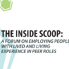 The Inside Scoop: A Forum on Employing People With Lived and Living Experience in Peer Roles