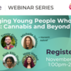 Webinar: Engaging Young People Who Use Drugs | Cannabis and Beyond