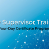 Certificate for new supervisors: Develop and enhance your supervisory skills in health and human services