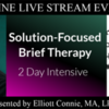 Solution-Focused Brief Therapy: 2 Day Intensive: ONLINE LIVE STREAM EVENT