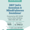 DBT Info Session &amp; Mindfulness Seminar