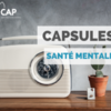 capsules santé mentale