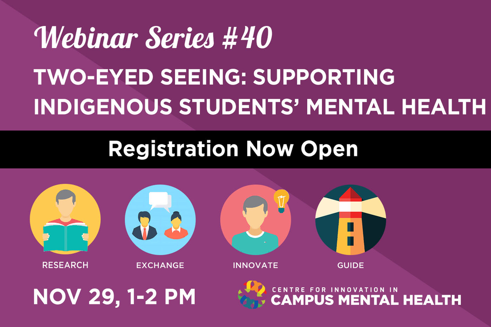CICMH Webinar - Two-Eyed Seeing: Supporting Indigenous Students' Mental Health