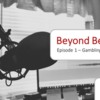 Beyond Betting - Episode 1 Banner