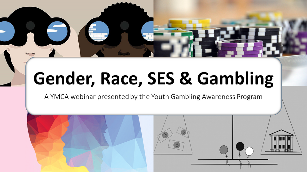 New YMCA Webinar - Gender, Race, SES &amp; Gambling
