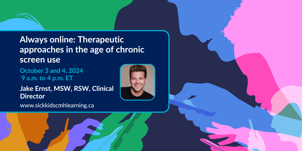 colourful images on youth on technology with title Always online: Therapeutic approaches in the age of chronic screen use Oct 3 and 4, 2024 and facilitator image of Jake Ernst, MSW, RSW