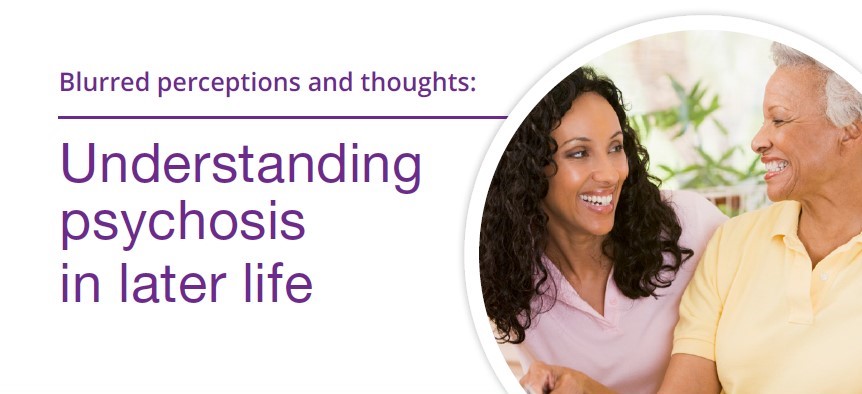 Understanding Psychosis in Later Life Workshop
