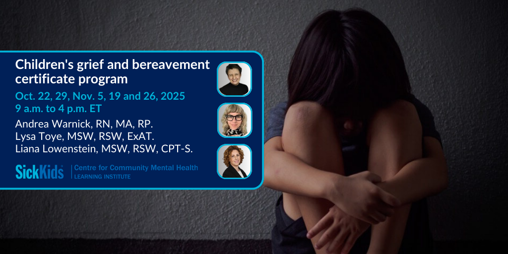 SickKids CCMH LI logo with text Children's grief and bereavement certificate program