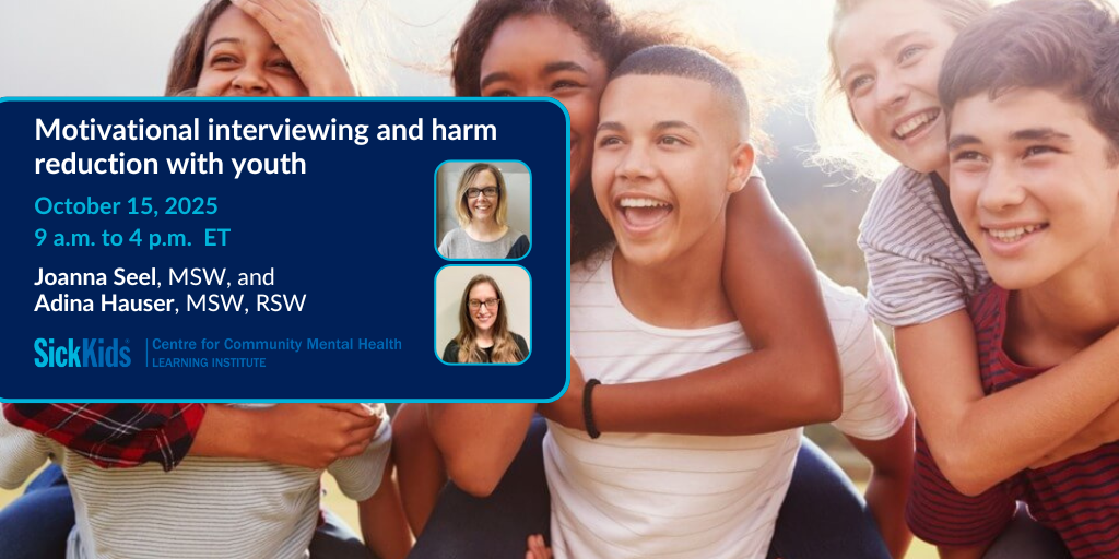 image of youth smiling along with sickkids ccmh li logo and text Motivational interviewing and harm reduction with youth