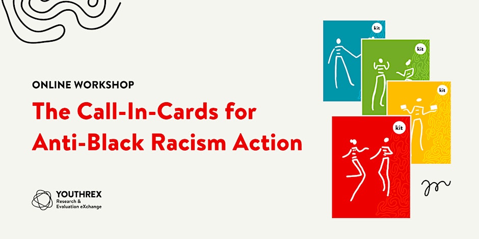 A title card with the name of the workshop, The Call-In-Cards for Anti-Black Racism Action, with images of the Call-In-Cards across four themes, in red, yellow, green, and blue.