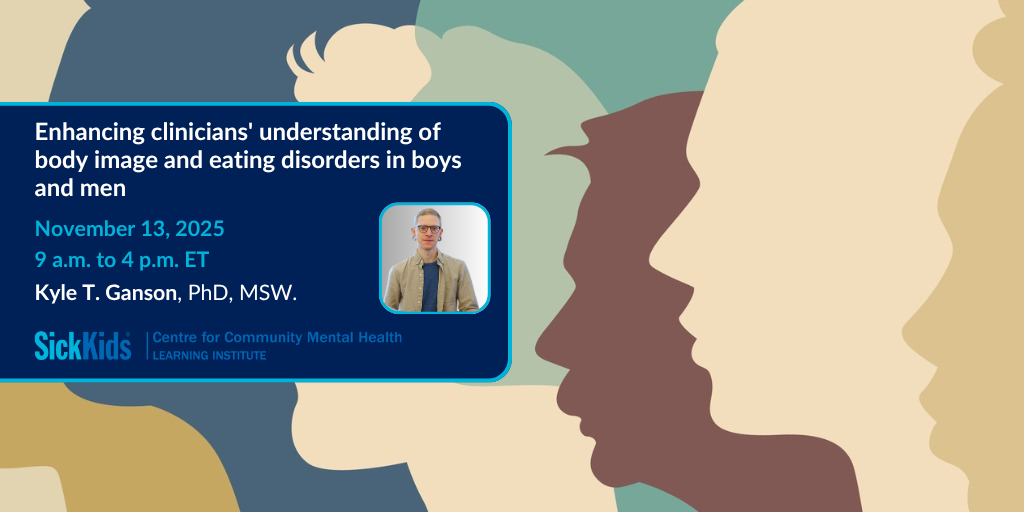 SickKids CCMH LI logo with overlapping images of men and boys with text Enhancing clinicians' understanding of body image and eating disorders in boys and men